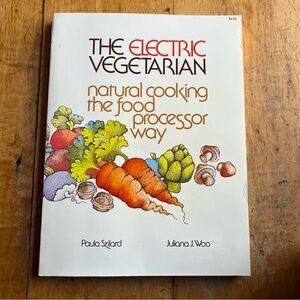 ✅the Electric Vegetarian Cookbook for Natural Cooking food processor hippie book